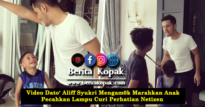 Video Dato' Aliff Syukri Mengam0k Marahkan Anak Pecahkan 