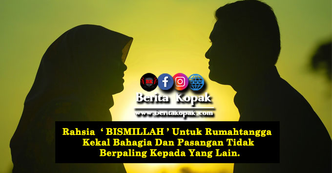 Rahsia ' BISMILLAH ' Untuk Rumahtangga Kekal Bahagia Dan 