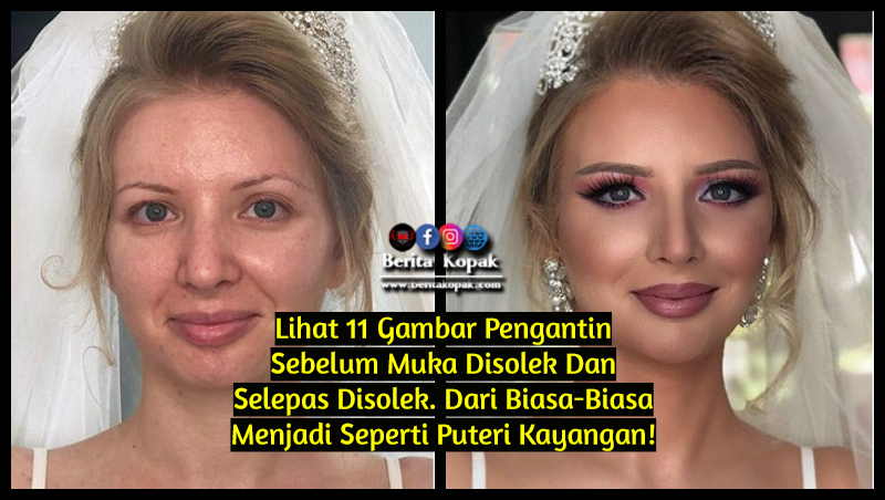 Lihat 11 Gambar Pengantin Sebelum Muka Disolek Dan Selepas Disolek Dari Biasa Biasa Menjadi Seperti Puteri Kayangan