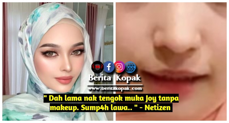 Dah lama nak tengok muka Joy tanpa makeup. Sump4h lawa.. ” - Netizen ...